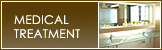 MEDICAL TREATMENT
